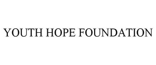 YOUTH HOPE FOUNDATION