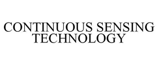 CONTINUOUS SENSING TECHNOLOGY