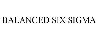 BALANCED SIX SIGMA