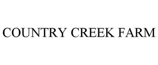 COUNTRY CREEK FARM
