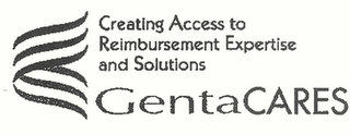 CREATING ACCESS TO REIMBURSEMENT EXPERTISE AND SOLUTIONS GENTACARES