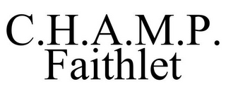 C.H.A.M.P. FAITHLET