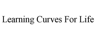 LEARNING CURVES FOR LIFE