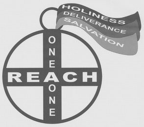 ONE REACH ONE HOLINESS DELIVERANCE SALVATION