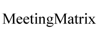 MEETINGMATRIX