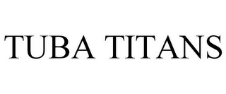 TUBA TITANS