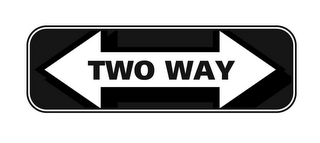 TWO WAY