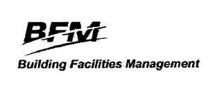 BFM BUILDING FACILITIES MANAGEMENT