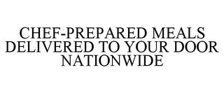 CHEF-PREPARED MEALS DELIVERED TO YOUR DOOR NATIONWIDE