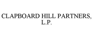 CLAPBOARD HILL PARTNERS, L.P.