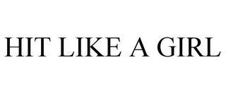 HIT LIKE A GIRL