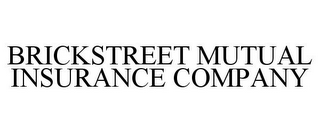 BRICKSTREET MUTUAL INSURANCE COMPANY