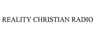 REALITY CHRISTIAN RADIO