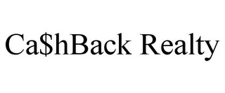 CA$HBACK REALTY