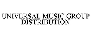 UNIVERSAL MUSIC GROUP DISTRIBUTION