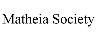 MATHEIA SOCIETY