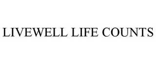 LIVEWELL LIFE COUNTS