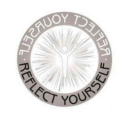 REFLECT YOURSELF