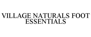 VILLAGE NATURALS FOOT ESSENTIALS