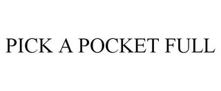 PICK A POCKET FULL