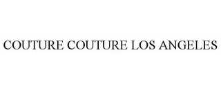 COUTURE COUTURE LOS ANGELES