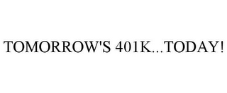 TOMORROW'S 401K...TODAY!