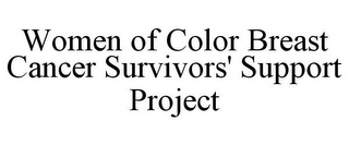 WOMEN OF COLOR BREAST CANCER SURVIVORS' SUPPORT PROJECT