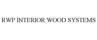 RWP INTERIOR WOOD SYSTEMS