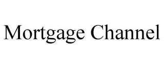 MORTGAGE CHANNEL