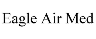 EAGLE AIR MED