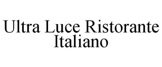 ULTRA LUCE RISTORANTE ITALIANO