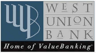 WB WEST UNION BANK HOME OF VALUEBANKING