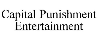 CAPITAL PUNISHMENT ENTERTAINMENT