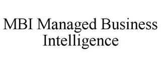 MBI MANAGED BUSINESS INTELLIGENCE