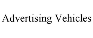 ADVERTISING VEHICLES