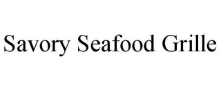 SAVORY SEAFOOD GRILLE