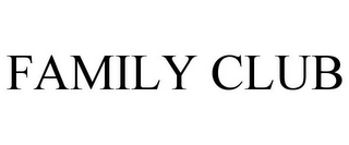 FAMILY CLUB