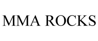 MMA ROCKS