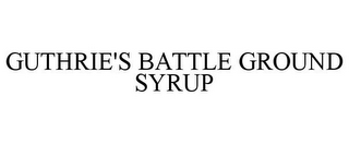 GUTHRIE'S BATTLE GROUND SYRUP