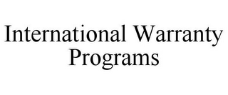 INTERNATIONAL WARRANTY PROGRAMS