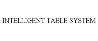 INTELLIGENT TABLE SYSTEM