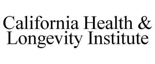 CALIFORNIA HEALTH & LONGEVITY INSTITUTE