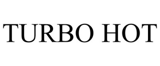 TURBO HOT