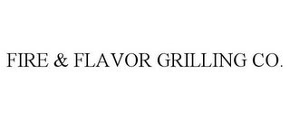 FIRE & FLAVOR GRILLING CO.