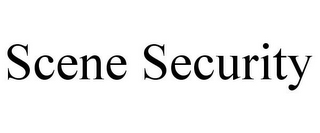 SCENE SECURITY