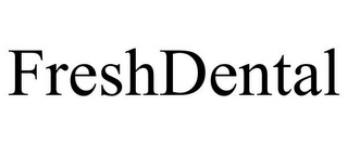 FRESHDENTAL