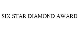 SIX STAR DIAMOND AWARD