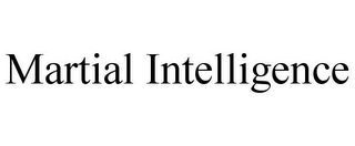 MARTIAL INTELLIGENCE