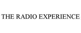 THE RADIO EXPERIENCE