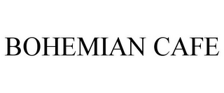 BOHEMIAN CAFE